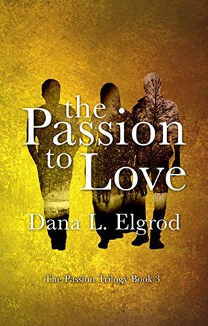 The Passion to Love (The Passion #3)