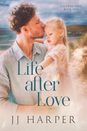 Life after Love by J.J. Harper