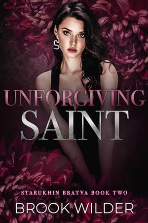 Unforgiving Saint (Starukhin Bratva #2)