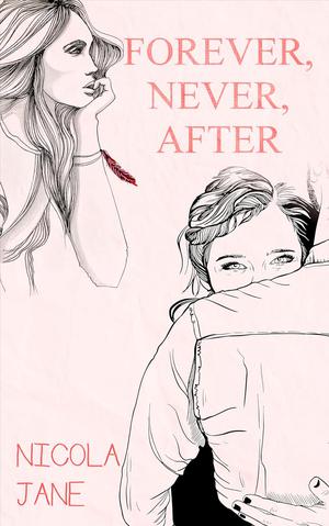Forever, Never, After by Nicola Jane
