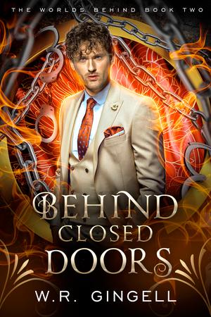 Behind Closed Doors by W.R. Gingell