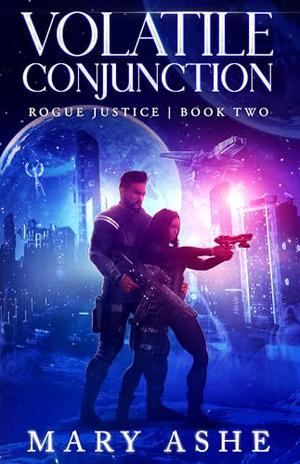 Volatile Conjunction: A SciFi Adventure Romance (Rogue Justice #2)