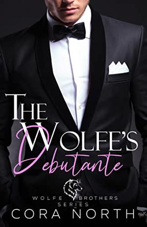 The Wolfe's Debutante (Wolfe Brothers #4)