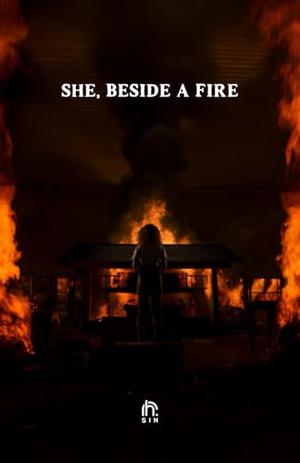 she, beside a fire by R.H. Sin