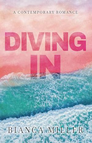 Diving In by Bianca Miller