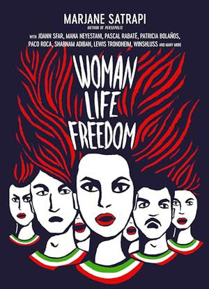 Woman, Life, Freedom by Marjane Satrapi