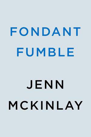 Fondant Fumble (Cupcake Bakery Mystery #16)