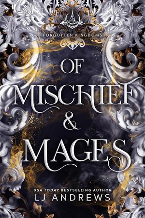 Of Mischief & Mages (Forgotten Kingdoms #1)