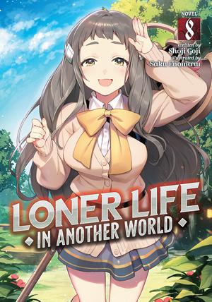 Loner Life in Another World (Light Novel) Vol. 8 (Loner Life in Another World Light Novel #8)