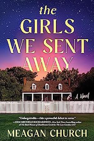 The Girls We Sent Away by Meagan Church