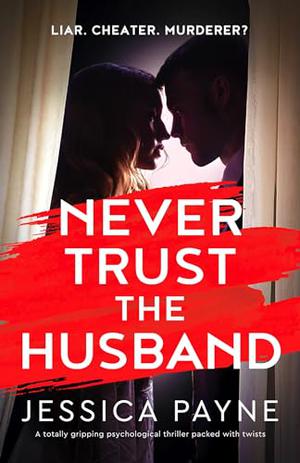 Never Trust the Husband by Jessica Payne
