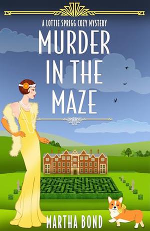 Murder in the Maze (Lottie Sprigg Country House 1920s Cozy Mystery Series #3)