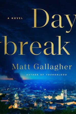 Daybreak: A Novel by Matt Gallagher