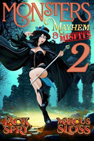 Monsters Mayhem & Misfits 2: A LitRPG Fantasy (Monsters Mayhem & Misfits #2)