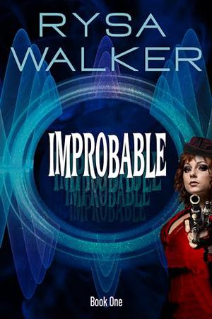 Improbable by Rysa Walker