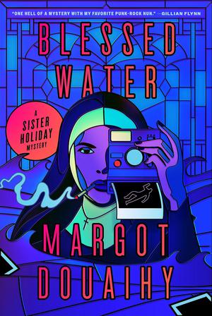 Blessed Water: A Sister Holiday Mystery by Margot Douaihy
