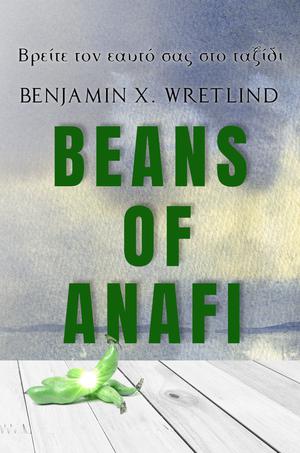 Beans of Anafi by Benjamin X. Wretlind
