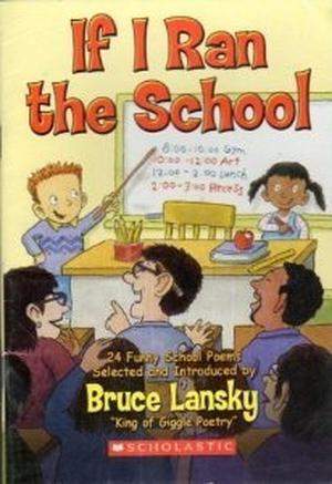 If I Ran the School by Bruce Lansky (2005) Paperback by Bruce Lansky