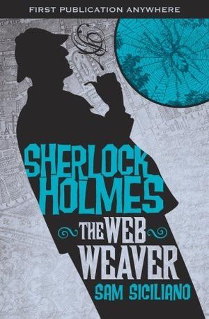 The Web Weaver (The Further Adventures of Sherlock Holmes by Titan Books #18)