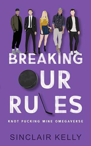 Breaking Our Rules (Knot Pucking Mine Omegaverse #1)