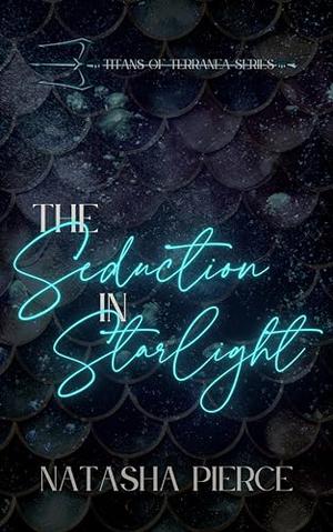 The Seduction in Starlight by Natasha Pierce