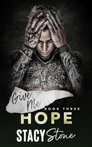 Give Me Hope by Stacy Stone