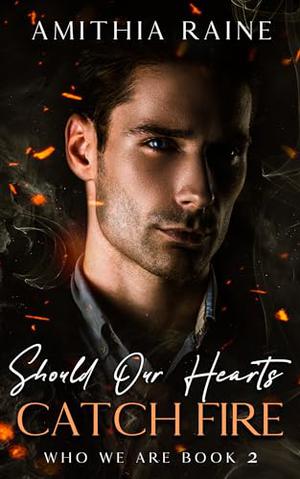Should Our Hearts Catch Fire (Who We Are #2)