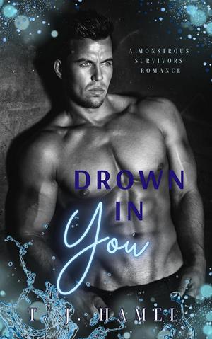 Drown in You by T.J. Hamel, Taylor McNiff