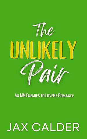 The Unlikely Pair by Jax Calder