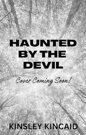 Haunted by the Devil by Kinsley Kincaid