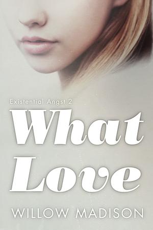 What Love by Willow Madison