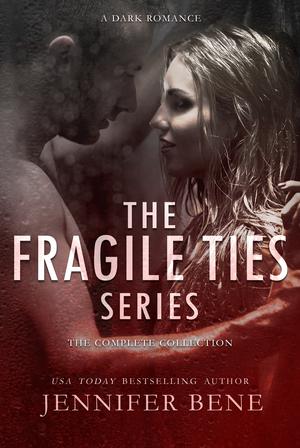 The Fragile Ties Series: The Complete Collection by Jennifer Bene