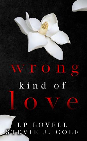 Wrong Kind of Love Collection by L.P. Lovell, Stevie J. Cole