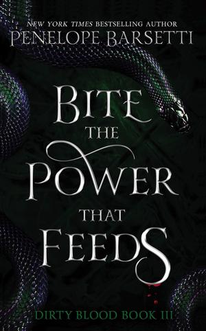 Bite The Power That Feeds (Dirty Blood #3)