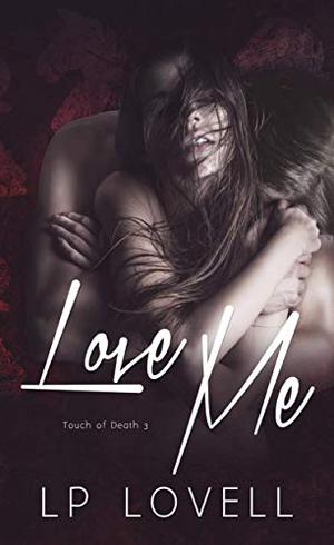 Love Me (Touch of Death #3)