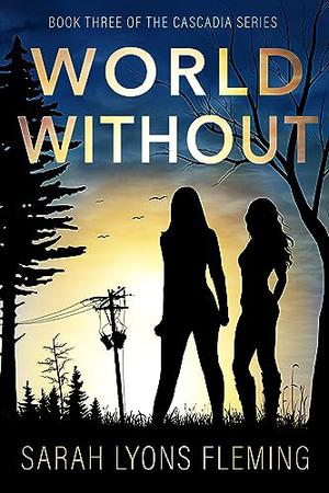 World Without (The Cascadia Series #3)