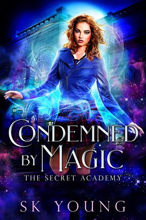 Condemned by Magic (The Secret Academy #3)