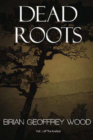 Dead Roots by Aubrey Wood
