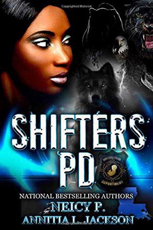 Shifters PD by Neicy P, Annitia L. Jackson