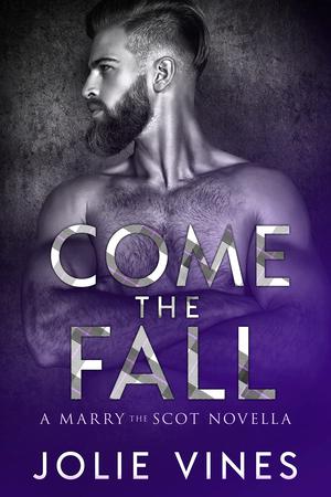 Come the Fall (Marry the Scot #3.5)