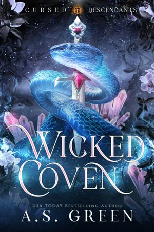 Wicked Coven: An Enemies to Lovers, High-Stakes Witchy Romance by A.S. Green