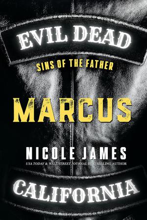Marcus: Sins of the Father (Evil Dead MC - Second Generation, #1 by Nicole James