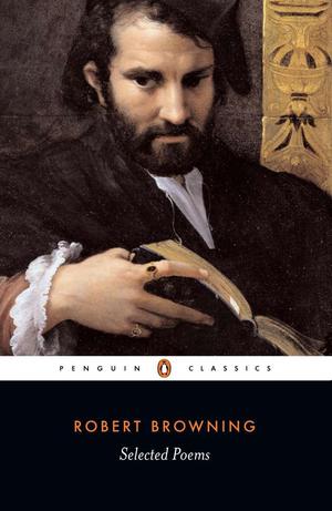 Selected Poems by Robert Browning