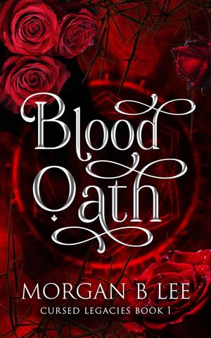 Blood Oath by Morgan B. Lee