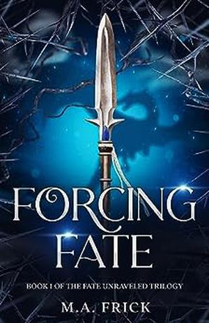 Forcing Fate (Fate Unraveled #1)