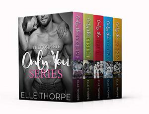 Only You Series Boxset by Elle Thorpe