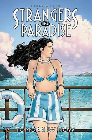 Strangers in Paradise, Volume 15: Tomorrow Now (Strangers in Paradise Trade Paperbacks #15)