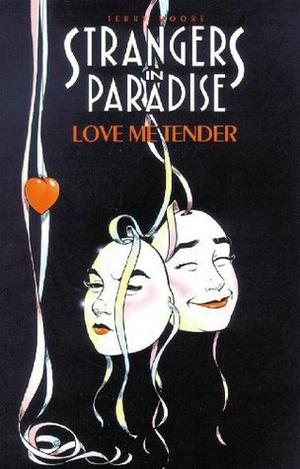 Strangers in Paradise, Volume 4: Love Me Tender (Strangers in Paradise Trade Paperbacks #4)