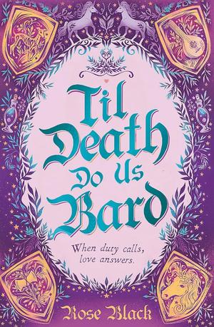 Til Death Do Us Bard by Rose Black