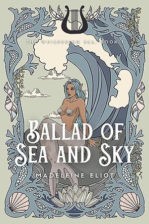 Ballad of Sea and Sky by Madeleine Eliot